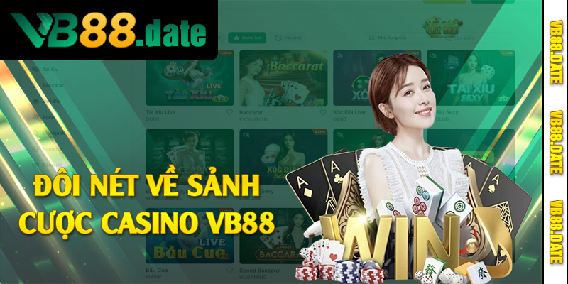 Đôi nét về sảnh cược casino VB88 